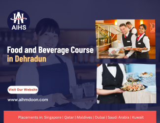 Food and Beverage Course in Dehradun at AIHM Doon