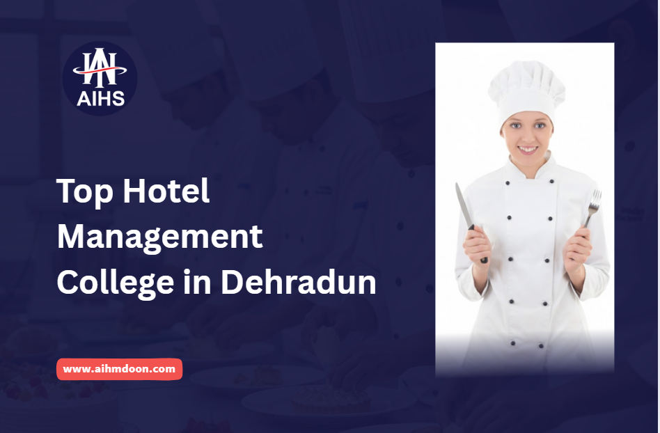 Top Hotel Management College in Dehradun